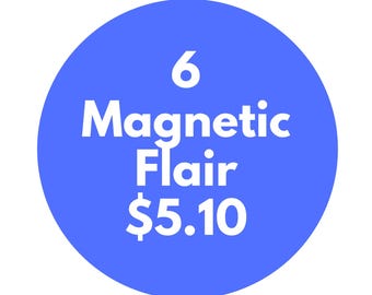 Six Magnetic Flair Buttons, 1 inch, hand made, high quality, crisp images
