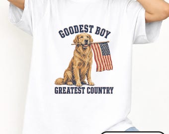 Patriotic Golden Retriever Shirt | Goodest Boy Greatest Country | Retriever Lover Gift | July 4th Tee | Comfort Colors | America 250