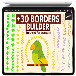 May include: A digital art illustration on a tablet featuring a parrot, various border designs, and the text "+30 BORDERS BUILDER Brushset for procreate". A white Apple Pencil is on top of the tablet.