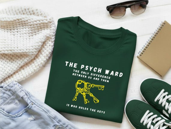 Funny Psych Nurse Shirt The Psych Ward The Only Difference Is Who Holds The Keys Psychiatric Nurse Gift Mental Health Nurse Tee RN Gift Idea