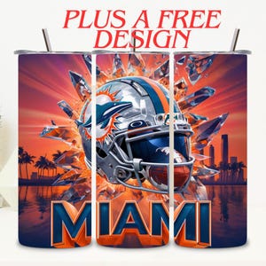 May include: A stainless steel tumbler featuring a Miami Dolphins football helmet design. The design includes the team logo, the word "MIAMI", and the text "PLUS A FREE DESIGN" against a vibrant orange and blue background.