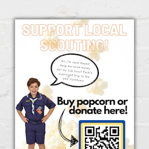 May include: Poster with the text "Support Local Scouting!" and "Buy popcorn or donate here!" A young boy in a Cub Scout uniform is pictured. A speech bubble says, "Hi! I'm Jack Hayes! Help me raise money for my Cub Scout Pack's overnight trip to the USS Yorktown."