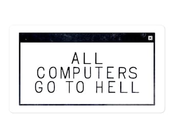 Tous les ordinateurs vont en enfer : anti-technologie, anti-IA Sticker
