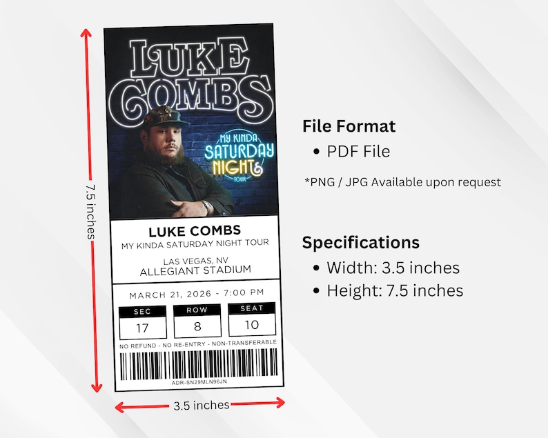 May include: A concert ticket for Luke Combs' "My Kinda Saturday Night Tour" at Allegiant Stadium in Las Vegas, NV. The ticket is 3.5 inches wide and 7.5 inches tall. The date is March 21, 2026, at 7:00 PM. The ticket has a barcode and the text "No Refund - No Re-Entry - Non-Transferable."