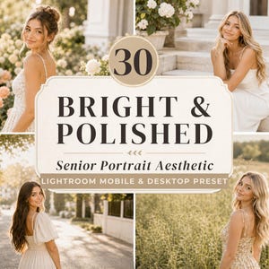 May include: A collage featuring four images of young women in various outdoor settings. The central graphic reads "BRIGHT & POLISHED Senior Portrait Aesthetic" with "30" in a circle above. The images showcase a Lightroom preset for mobile and desktop.