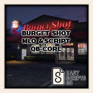 Op de afbeelding: Een nachtelijke foto van een Burger Shot restaurant. Het rode neonbord toont "Burger Shot". Daaronder staat "BURGET SHOT MLO & SCRIPT QB-CORE". Een logo voor "Easy Scripts GB" is rechtsonder zichtbaar.