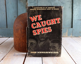 We Caught Spies, by John Schwarzenwalder, First Edition 1946 from Duell Sloan & Pearce