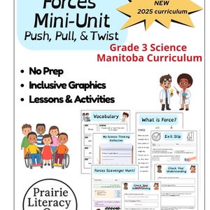 May include: Educational resource titled "Forces Mini-Unit" for Grade 3 Science in Manitoba. The material includes lessons, activities, and inclusive graphics. The design features the text "Push, Pull, & Twist" and is aligned to the 2025 curriculum.