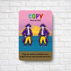 May include: A rectangular card with a pink and yellow sunset background features two cartoon pirates in purple coats and yellow pants. The word "COPY" is at the top in colorful letters, with the text "Token Artifact" below. A quote about fortune is at the bottom.