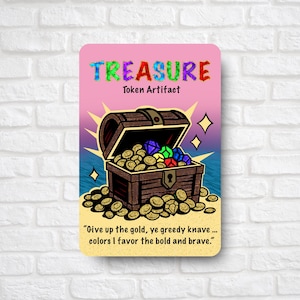 May include: A rectangular card with a pink background features a cartoon illustration of a treasure chest overflowing with gold coins and colourful gems. The word "TREASURE" is at the top, and the text "Token Artifact" is below it. A quote is at the bottom.