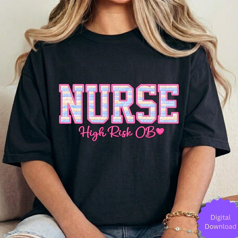 May include: Black t-shirt with the word "NURSE" in a pink and pastel plaid design. Below the word "NURSE" is the text "High Risk OB" in pink script, with a pink heart. The shirt is a digital download.