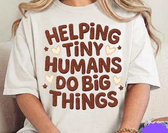 Helping Tiny Humans PNG, Preschool Teacher Appreciation Gift, Mother’s Day (Digital Download)