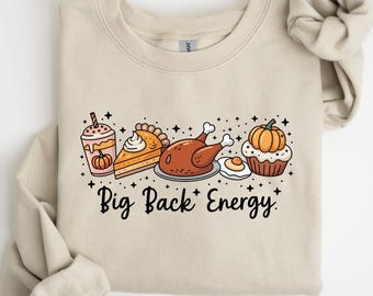 Thanksgiving Big Pack Energy Sweatshirt, Fall Thanksgiving Shirts, Thankful Season, Thanksgiving Sweatshirts, Thankful Gifts,Crewneck