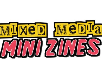 May include: A graphic design with the text "Mixed Media Mini Zines" in a yellow and red color scheme. The text is stylized with a distressed, vintage look.