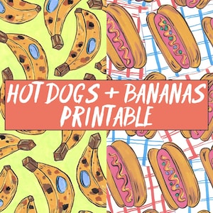 May include: Two seamless patterns, one with yellow bananas on a green background and the other with hot dogs on a red and blue checkered background. The text "HOT DOGS + BANANAS PRINTABLE" is displayed in the center of the image.