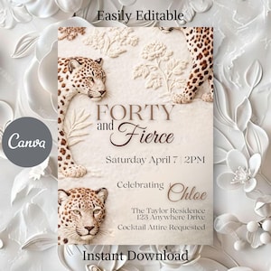 Può includere: Un invito beige con dettagli animalier. Il testo recita "FORTY and Fierce" con i dettagli dell'evento. Sono visibili anche il logo Canva e "Instant Download".