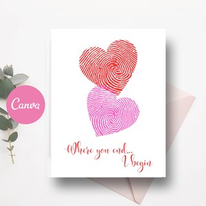 May include: A white card with two overlapping heart shapes made of fingerprints, one red and one pink. The card has the text "Where you end... I begin" in red script. A pink circle with the word "Canva" is in the upper left corner.