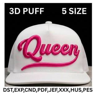 May include: A white baseball cap featuring the word Queen in raised, bright pink 3D puff embroidery across the front. The text 3D PUFF and 5 SIZE appear at the top, with DST, EXP, CND, PDF, JEF, XXX, HUS, PES listed at the bottom of the image.