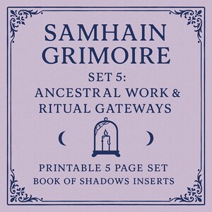 Peut inclure: Un ensemble imprimable de couleur lavande pour un Livre des Ombres. Le texte indique "SAMHAIN GRIMOIRE SET 5: ANCESTRAL WORK & RITUAL GATEWAYS." Comprend une bougie dans une cloche et des symboles de croissant de lune. Le texte dit également "PRINTABLE 5 PAGE SET BOOK OF SHADOWS INSERTS."