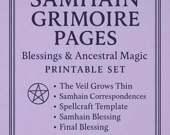 May include: A light purple printable set titled "SAMHAIN GRIMOIRE PAGES" with text that reads "Blessings & Ancestral Magic" and a list of topics including "The Veil Grows Thin" and "Samhain Correspondences".