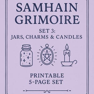 Peut inclure: Un ensemble imprimable de couleur lavande avec le texte "SAMHAIN GRIMOIRE" et "SET 3: JARS, CHARMS & CANDLES." L'image comprend des dessins d'un bocal, d'un charme pentacle et d'une bougie. Le texte "PRINTABLE 5-PAGE SET" est également présent.