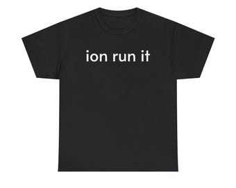ion run it - heavy T shirt