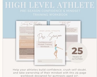 May include: A workbook titled "High Level Athlete Pre-Season Confidence & Mindset Training Workbook." The cover features a gymnast illustration and the text "25 Pages of Activities!" The workbook is designed for gymnasts aged 10+.