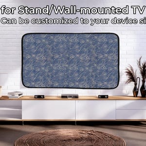 May include: A blue and white patterned TV cover, designed for stand or wall-mounted TVs. The cover features a wave-like design and is customizable to fit various device sizes. Text on the image reads: "for Stand/Wall-mounted TV" and "Can be customized to your device size."