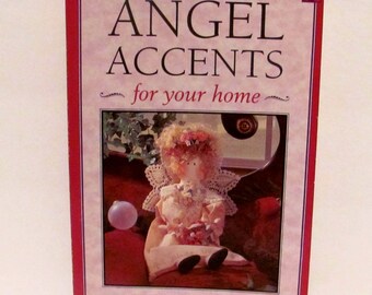 Angel Accents for Your Home Easy Step by Step Crafts Book