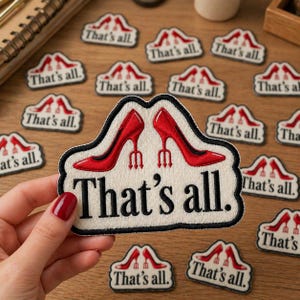 That's All Patch: Embroidered The Devil Wears Prada That’s All Miranda Priestly Patch