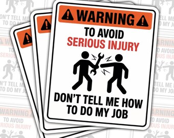 Funny Danger Magnet: "Don't Tell Me How To Do My Job" - Flexible Magnetic Sign