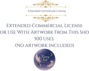 Extended Commercial License – 500 Uses | Upgrade for Digital Artwork | Clipart, PNG Files