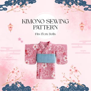 May include: A pink kimono sewing pattern for 17cm dolls, with a floral design and a light blue sash. The image includes text that reads "KIMONO SEWING PATTERN" and "Fits 17cm Dolls". The background features cherry blossom and lantern illustrations.