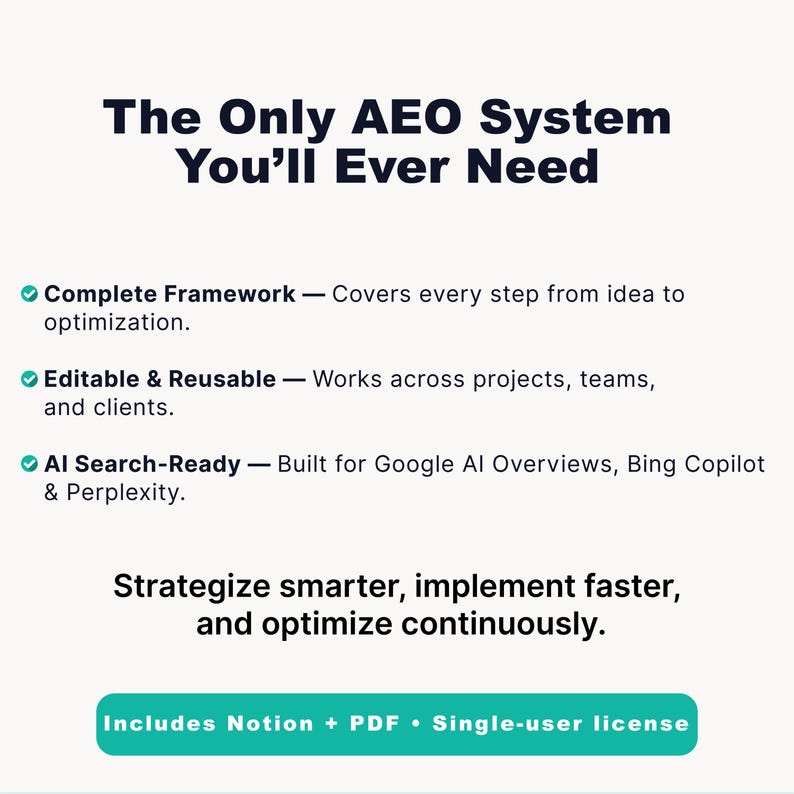 Puede incluir: Gr&aacute;fico blanco con el texto "The Only AEO System You'll Ever Need" en azul oscuro. Destaca caracter&iacute;sticas como un marco completo, editabilidad y compatibilidad con la b&uacute;squeda de IA. El gr&aacute;fico tambi&eacute;n dice "Strategize smarter, implement faster, and optimize continuously."