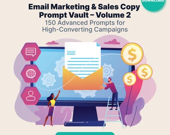 May include: An illustration promoting "Email Marketing & Sales Copy Prompt Vault - Volume 2." The image features a computer screen with an open envelope and document, surrounded by icons and dollar signs. Text includes "150 Advanced Prompts" and "Instant Download."