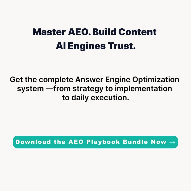Puede incluir: Fondo blanco con texto: "Master AEO. Build Content AI Engines Trust." Debajo, "Get the complete Answer Engine Optimization system -from strategy to implementation to daily execution." Un bot&oacute;n turquesa dice "Download the AEO Playbook Bundle Now".