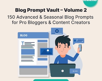 May include: An illustration promoting "Blog Prompt Vault - Volume 2". The image features a cartoon of a person with a laptop, phone, and speech bubbles. Text includes "150 Advanced & Seasonal Blog Prompts" and "Includes Notion + PDF".