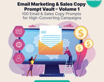 May include: An illustration promoting an email marketing and sales copy prompt vault. The image features a computer screen with an open envelope and document, along with dollar signs. Text includes "Email Marketing & Sales Copy Prompt Vault - Volume 1" and "100 Email & Sales Copy Prompts for High-Converting Campaigns."