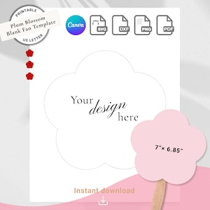 May include: A printable plum blossom blank fan template with the text "Your design here". The design includes a pink fan with dimensions of 7" x 6.85" and icons for Canva, SVG, DXF, PNG, and PDF formats.