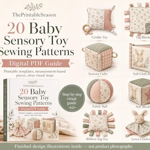 May include: A digital PDF guide titled 20 Baby Sensory Toy Sewing Patterns featuring illustrations of a crinkle toy, tag blanket, sensory cube, soft cloth book, fabric ball, soft block, ribbon tag toy, and a lovey comforter in muted floral tones.