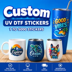 May include: Custom UV DTF stickers featuring various graphic designs applied to a white ceramic mug, a dark blue stemless tumbler, a white stemless tumbler, and a tall blue tumbler with a straw. Text includes Custom UV DTF STICKERS 1 TO 5000 STICKERS.