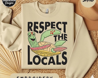 Respect The Locals Embroidered Sweatshirt, Finding Nemo Crush Turtle Shirt, Funny Disney Vacation Crewneck, Beach Trip Gift