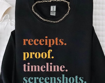 Receipts Proof Timeline Screenshots Sweatshirt – Viral Streetwear Crewneck
