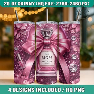May include: A set of three 20 oz skinny tumblers with a pink floral and glitter design. One tumbler features a perfume bottle with a bow and the text "NO.1 MOM BEST EVER". The tumblers include a straw.