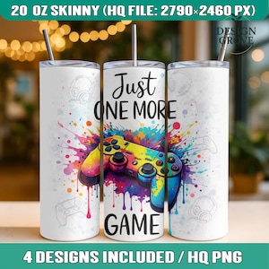 May include: White 20 oz skinny tumbler with a colorful video game controller design. The tumbler features the text "Just One More Game" and includes a straw. The design incorporates splashes of color and gaming-related graphics.