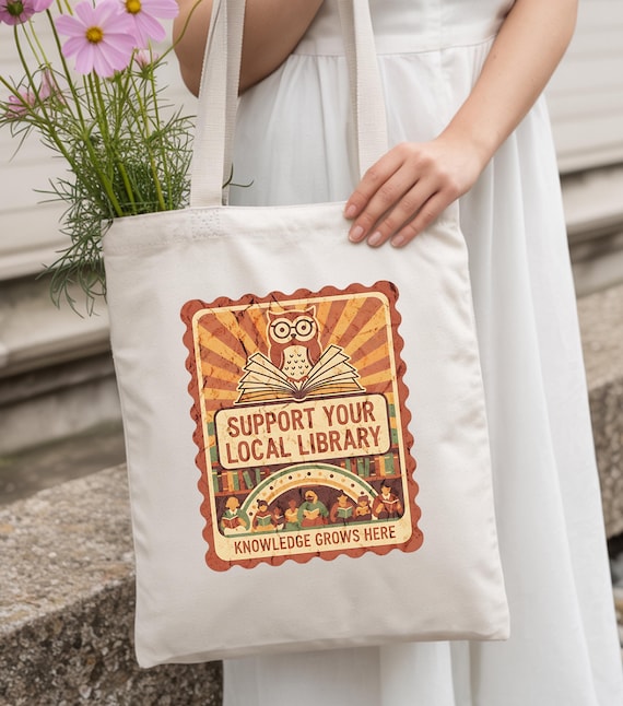 Support Your Local Library Tote Bag, Bookish Bag, Gift For Book Lover, Book Group Bag, Gift For Bookworm,
