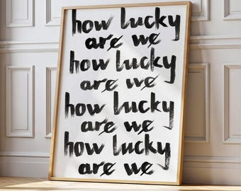 Handgezeichnetes How Lucky Are We Poster: Typografie Wand Dekoration, Aquarell Dekor (Digitaler Download)