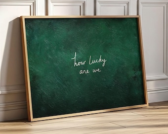 How Lucky Are We Print: Green Emerald Typography Poster, Minimalist Home Decor (Digital Download)