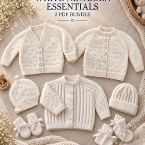 May include: A collection of white knitted newborn clothing including three cardigans, two hats, and two pairs of booties. The text WHITE NEWBORN ESSENTIALS 2 PDF BUNDLE is centered at the top. The garments feature textured patterns and buttons.