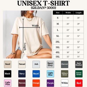 May include: A beige unisex t-shirt, with a size chart showing widths from 18" to 32" and lengths from 28" to 35". Color options include Sand, Black, Navy, Royal, and more. The shirt is Gildan 5000.